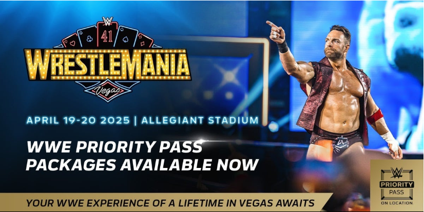 BREAKING - WWE WrestleMania 41 Priority Pass Packages Available Now