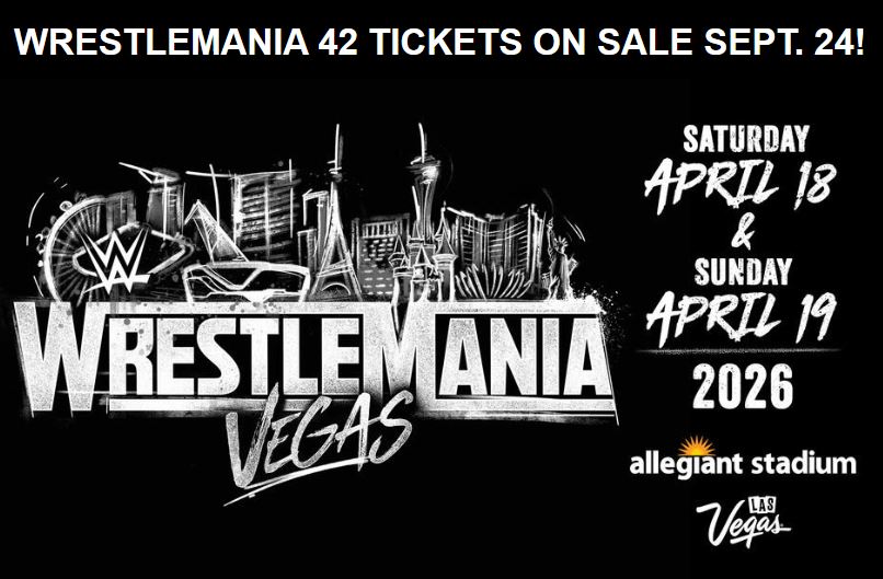 WRESTLEMANIA 42 TICKETS ON SALE SE‍PT. 24